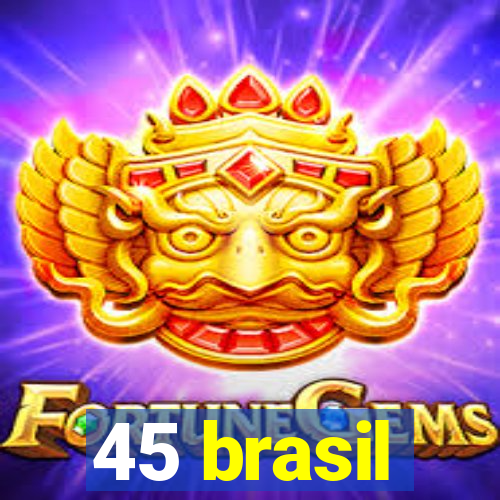 45 brasil